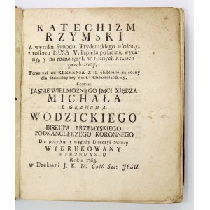 KATECHIZM Rzymski Z wyroku Synodu Trydentskiego ułożony, z rozkazu Piusa V. Papieża po łacinie wydany, y na rożne ięzyki...