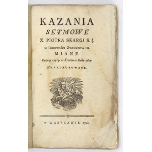 P. Skarga - Kazania sejmowe. 1792. Pierwsze osobne wydanie.