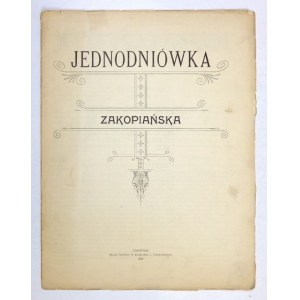 JEDNODNIÓWKA zakopiańska. Zakopane 1899. Nakł. Druk. Związkowej, Kraków. 4, s. 20....