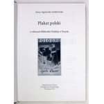 SZABLOWSKA Anna Agnieszka - Plakat polski w zbiorach Biblioteki Polskiej w Paryżu. Warszawa 2011....