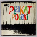 WAŚNIEWSKI Jerzy - Plakat polski. Wstęp i oprac. ... Warszawa 1972. Wyd. Artystyczno-Graficzne. 4, s. 6, [150]....