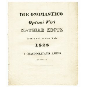 DIE ONOMASTICO Optimi Viri Mathiae Knotz brevia sed summa Vota 1828 a Cracopolitanis amicis porrecta [...]....