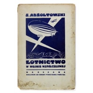 ABŻÓŁTOWSKI S[ergiusz] - Lotnictwo w wojnie współczesnej. Warsaw 1925; LOPP. 8, p. 120, [1], plates 2....