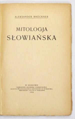 BRÜCKNER Aleksander - Mitologja słowiańska. Kraków 1918. Nakł. AU. 8, s. [4], 152....