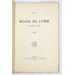 [CHŁAPOWSKI Kazimierz]. A. Z. [Crypt] - War in Lithuania in the year 1831. with a map. Cracow 1913. druk. W. L. Anczyc and Sp....