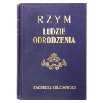 CHŁĘDOWSKI Kazimierz - Rzym. Ludzie odrodzenia. Wydanie drugie. Lwów 1933. Ossolineum. 8, s. [4], 575, [2], tabl....