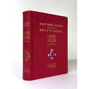 ČERNECKÝ Ján - Malý kráľ na Rusi a jeho hlavné mesto Krystynopol. Z kláštorného denníka z rokov 1766-1787 a z ďalších zdrojov zozbieraných...