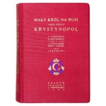 ČERNECKÝ Ján - Malý kráľ na Rusi a jeho hlavné mesto Krystynopol. Z kláštorného denníka z rokov 1766-1787 a z ďalších zdrojov zozbieraných...