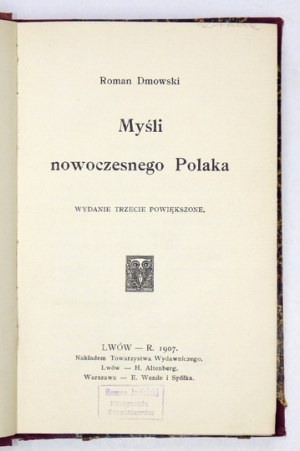 DMOWSKI Roman - Myśli nowoczesnego Polaka. Wyd. III powiększone. Lwów 1907. Towarzystwo Wydawnicze. 16d, s. [4], XXV,...