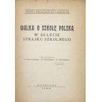 DRZEWIECKI S[tefan], NOWICKI Z[ygmunt], WOJEŃSKI T[eofil] - Walka o szkołę polską w 25-lecie strajku szkolnego....