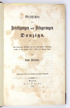 FRICCIUS Carl - Geschichte der Befestigungen und Belagerungen Danzigs. Mit besonderer Rücksicht auf die Ostpreussische L...