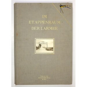 IM ETAPPENRAUM der I. Armee. Wien [ca 1915]. Verlag von Paulussem &amp; Co. folio, k. [1], Porträts 4, Tafeln 106....