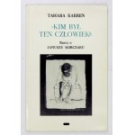 KARREN Tamara - Kim był ten człowiek?. (Ew. św. Jana, V w. 12). Rzecz o Januszu Korczaku. Londyn 1986. ...