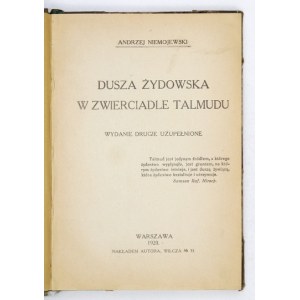 NIEMOJEWSKI Andrzej - Die jüdische Seele im Spiegel des Talmuds. Vollständige zweite Auflage. Warschau 1920. Nakł. autora. 8, s....