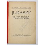 JUDASZE. Krótka historja o wszechpolakach. Kraków 1913. Nakł. Przyjaciela Ludu, Druk. Narodowa. 16d, s. 48....