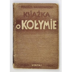 KRAKOWIECKI Anatol - A book about Kolyma. London 1950 Catholic Publishing Center Veritas. 8, p. 255, [1], tabl....