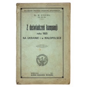 KUKIEL M[arian] - Z doświadczeń kampanji roku 1920 na Ukrainie i w Małopolsce. Warszawa 1921. Główna Księgarnia Wojskowa...