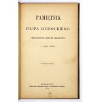 LICHOCKI Filip - Pamiętnik Filipa Lichockiego prezydenta miasta Krakowa z roku 1794. Wyd. II....