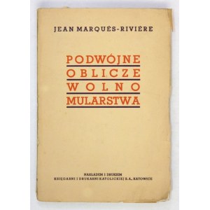 MARQUÈS-RIVIÈRE Jean - The double face of freemasonry. By authority of the author translated from franc....