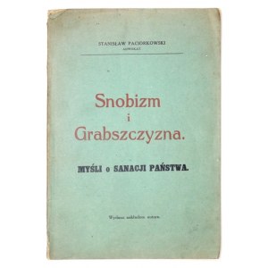 PACIORKOWSKI Stanislaw - Snobbery and Graft. Thoughts on the sanation of the state. Warsaw [1927]. Imprint of the author. 8, s. 120, [1]....