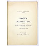 PACIORKOWSKI Stanisław - Snobizm i Grabszczyzna. Myśli o sanacji państwa. Varšava [1927]. Odtlačok autora. 8, s. 120, [1]....