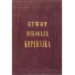 POLKOWSKI Ignacy - Żywot Mikołaja Kopernika. Gniezno 1873. Druk. J. B. Langiego. 8, s. [6], V, [1], 363. opr. pł....
