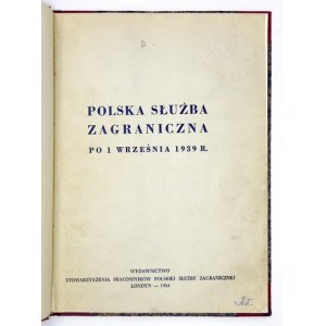 POLSKA Służba Zagraniczna po 1 września 1939. Londýn 1954. stow. zamestnancov poľskej zahraničnej služby. 8, s....