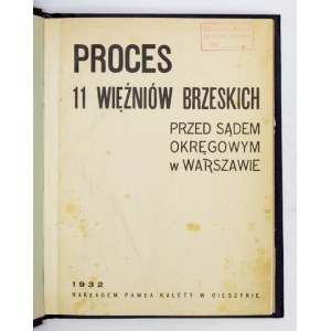 PROCES 11 więźniów brzeskich przed Sądem Okręgowym w Warszawie. Cieszyn 1932. Nakł. Pawła Kalety. 8, s. 240. opr....