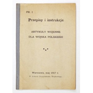 PRZEPISY i instrukcje. Artykuły wojenne dla Wojska Polskiego. Warszawa, V 1917. Druk. Dep. Wojsk. 16, s. 15....