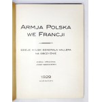 SIEROCIŃSKI Józef - Armja Polska we Francji. Geschichte der Truppen von General Haller im Exil. Gesammelt und zusammengestellt. .....