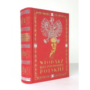 STOLARZEWICZ Ludwik - Wlodarz Rzeczypospolitej Polskiej Ignacy Mościcki, a man - a scholar....