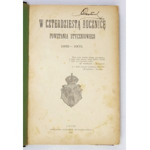 W CZTERDZIESTĄ rocznicę powstania styczniowego 1863-1903. Lwów 1903. Nakł. Komitetu Wydawn. 8, s. [8], 558, plan 1....