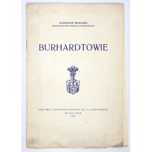 WŁODARSKI Aleksander - Burhardtowie. Warszawa 1933. Druk. L. Nowaka. 4, s. [2], 9, tabl. rozkł. 2. brosz....