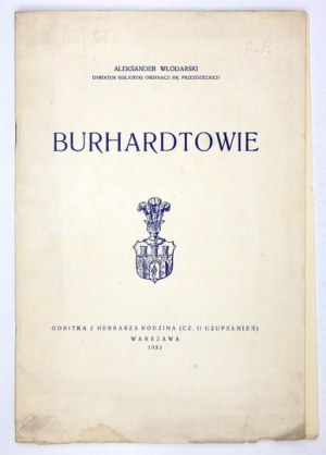 WŁODARSKI Aleksander - Burhardtowie. Warszawa 1933. Druk. L. Nowaka. 4, s. [2], 9, tabl. rozkł. 2. brosz....