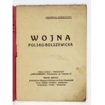 WOJNA polsko-bolszewicka. Warszawa [1934]. Universum. 16d, s. 64. brosz. Universum, tygodnik,...