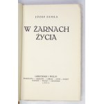 ZEMŁA Józef - W żarnach życia. Warszawa 1931. Gebethner i Wolff. 16d, s. 247, [1]....
