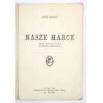 BRAUN Jerzy - Nasze harce. Zbiór nowych pieśni i piosenek harcerskich. Wilno 1922. Nakł. H. S....