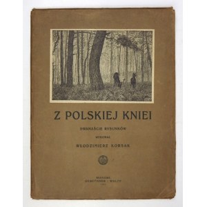 KORSAK Włodzimierz - Z polskiej kniei. Dwanaście rysunków wykonał ... Warszawa 1927. Gebethner i Wolff. 4, k. [1],...