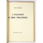 KOTARBIŃSKI Janusz - Z polowań w Ziemi Wieluńskiej. Warsaw 1937. druk. Albertine Brothers. 16d, p. 86....