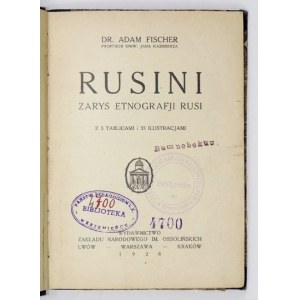 FISCHER Adam - Rusini. Zarys etnografji Rusi. Z 3 tablicami i 33 ilustracjami. Lwów 1928. Ossolineum. 16d, s. VIII,...