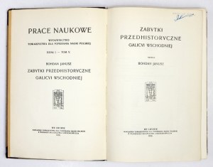 JANUSZ Bohdan - Zabytki przedhistoryczne Galicyi Wschodniej. Lwów 1918. Towarzystwo dla Popierania Nauki Pol. 8, s....