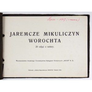 JAREMCZE, Mikuliczyn, Vorokhta. 20 Fotografien aus der Natur. Krakau [nicht nach 1927]. Wyd. Pol. Tow. Księgarni Kolejowych Ruch...