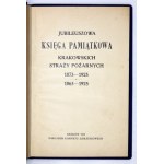 Jubilejná pamätná kniha krakovských hasičov 1873-1925, 1865-1925. Krakov 1925. Jubilejný výbor....