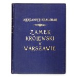 KRAUSHAR Aleksander - Zamek Królewski w Warszawie. Historischer und landesüblicher Abriss. Mit 57 Abbildungen. Poznan 1924. księg....