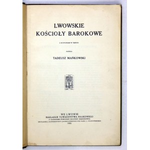 MAŃKOWSKI Tadeusz - Lviv baroque churches. With 66 engravings in the text. Lviv 1932; Nakł. Tow. nauk. 4, s. [2], 152....