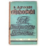 OSSENDOWSKI F[erdynand] Antoni - Pod smaganiem samumu. Cesta po severnej Afrike. Alžírsko a Tunisko. Wyd. II....