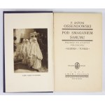 OSSENDOWSKI F[erdynand] Antoni - Pod smaganiem samumu. Podróż po Afryce Północnej. Algierja i Tunisja. Wyd. II....