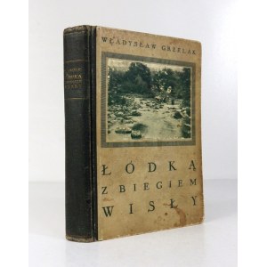 GRZELAK Władysław - Łódką z biegiem Wisły. Erinnerungen an eine Ruderfahrt. Mit einem Vorwort von Aleksander Janowski....