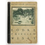 GRZELAK Władysław - Łódką z biegiem Wisły. Erinnerungen an eine Ruderfahrt. Mit einem Vorwort von Aleksander Janowski....