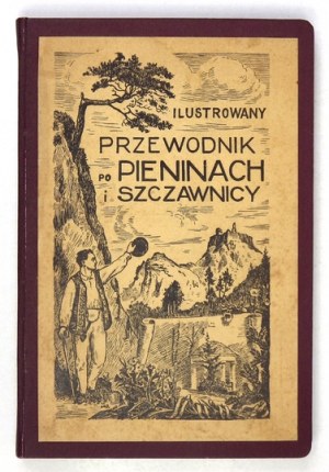 Ilustrowany przewodnik po Pieninach i Szczawnicy. (Z 2 mapami). 1927.